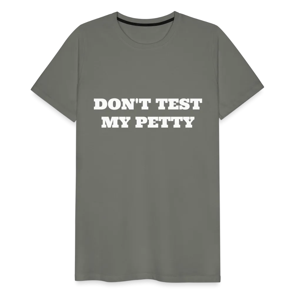 Don't Test My Petty - Tee