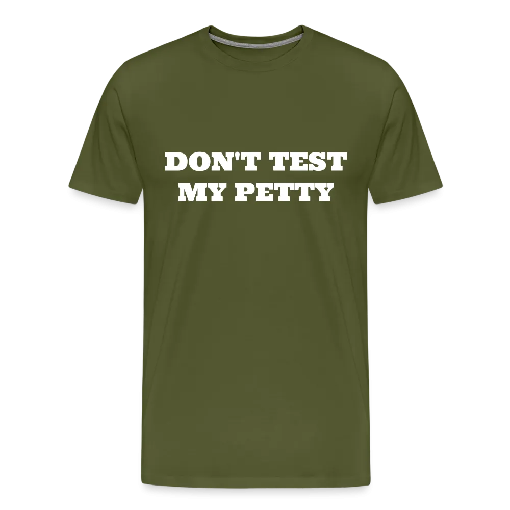 Don't Test My Petty - Tee