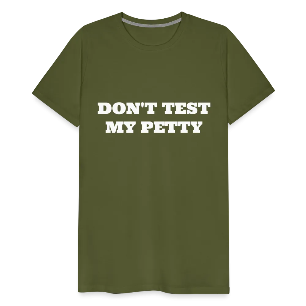 Don't Test My Petty - Tee