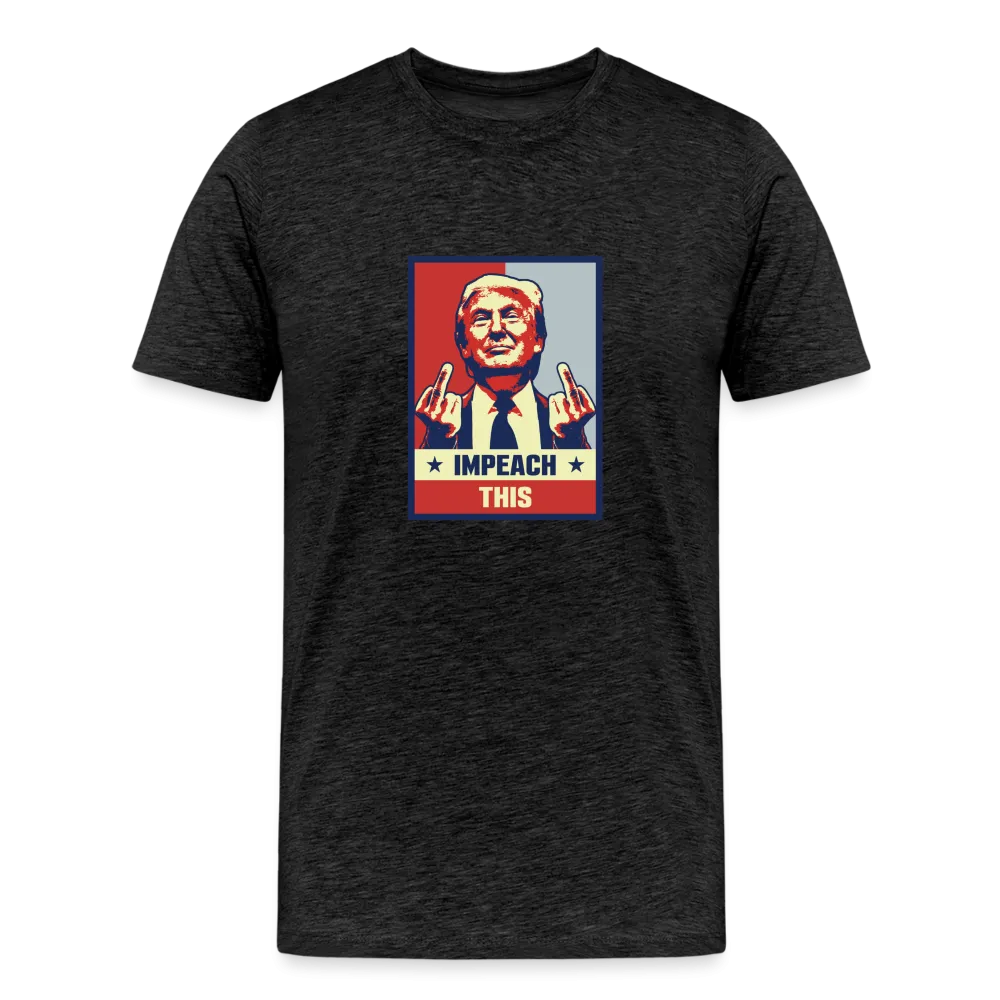 Legend T-Shirt | Trump Impeach This