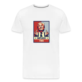 Legend T-Shirt | Trump Impeach This