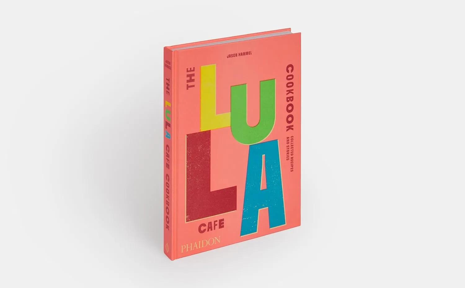 The Lula Cafe Cookbook: Collected Recipes and Stories