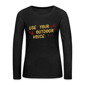 'use your outdoor voice' women's long sleeve